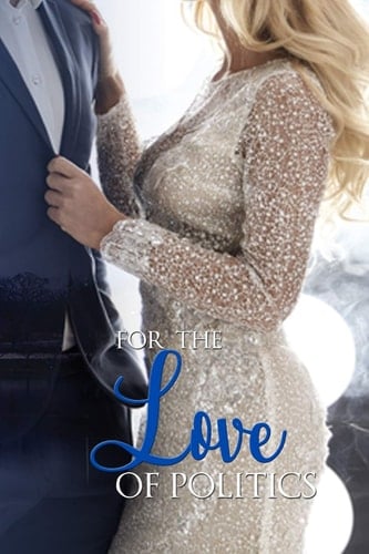 For the Love of Politics