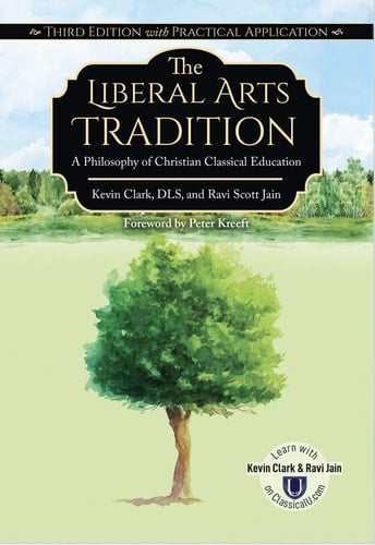 The Liberal Arts Tradition A Philosophy of Christian Classical Education