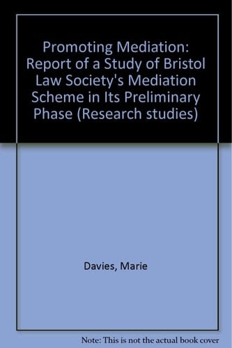 Promoting Mediation Report of a Study of Bristol Law Society's Mediation Scheme in Its Preliminary Phase