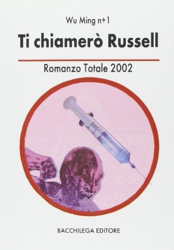 Ti chiamerò Russel. Romanzo totale 2002