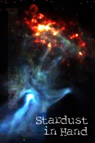 Stardust in Hand: 9-12 2021 Down in the Dirt issue collection book