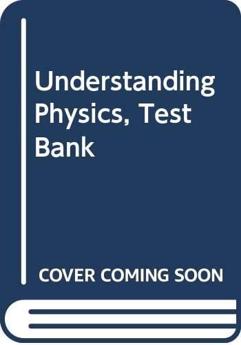 Understanding Physics, Test Bank