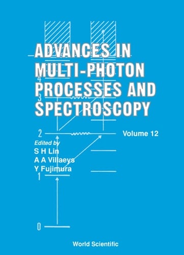 Advances In Multi-photon Processes And Spectroscopy, Vol 12 (Volume 12)