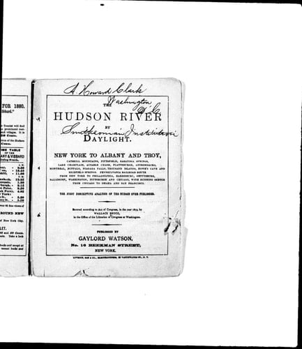 The Hudson River by daylight: New York to Albany and Troy, Catskill Mountains, Pittsfield, Saratoga Springs, Lake Champlain, Ausable Chasm, Plattsburg, Adirondacks, Montreal, Buffalo, Niagara Falls, Thousand Islands, Howe's Cave and Richfield Springs, Pennsylvania railroad route from New York to Philadelphia, Harrisburg, Gettysburg, Baltimore, Washington, Pittsburg and Chicago, with running sketch from Chicago to Omaha and San Franscisco
