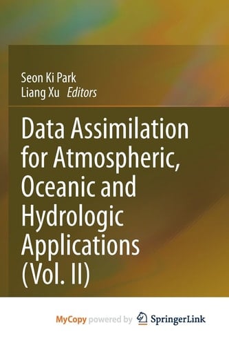 Data Assimilation for Atmospheric, Oceanic and Hydrologic Applications (Vol. II)