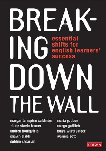 Breaking Down the Wall Essential Shifts for English Learners’ Success
