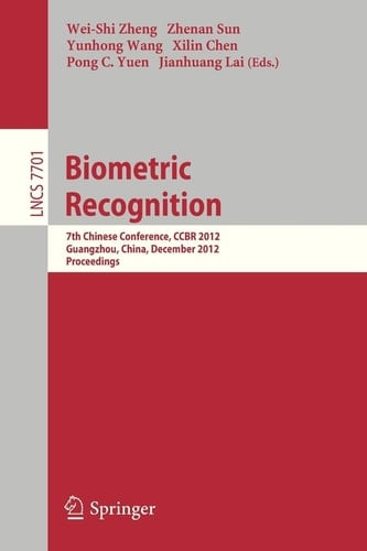 Biometric Recognition 7th Chinese Conference, CCBR 2012, Guangzhou, China, December 4-5, 2012, Proceedings
