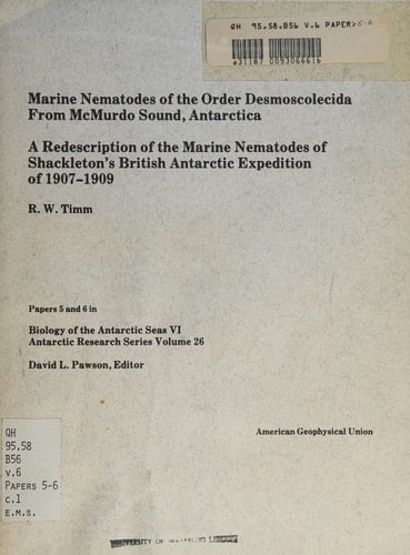 Marine nematodes of the order Desmoscolecida from McMurdo Sound, Antarctica: A redescription of the marine nematodes of Shackleton's British Antarctic ... of 1907-1909 (Biology of the Antarctic seas)
