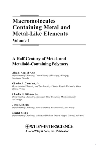 Macromolecules Containing Metal and Metal-Like Elements, Volume 1 A Half-Century of Metal- and Metalloid-Containing Polymers