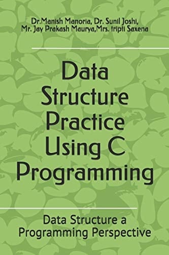 Data Structure Practice Using C Programming Data Structure a Programming Perspective