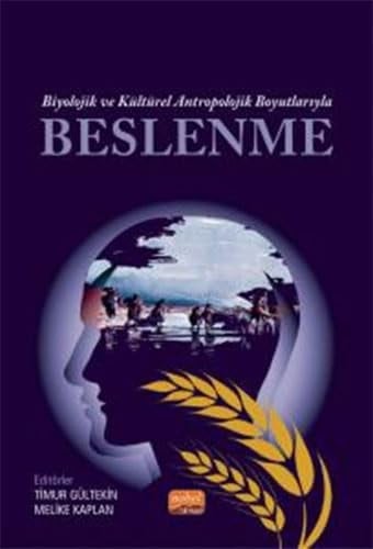 Biyolojik ve Kültürel Antropolojik Boyutlariyla Beslenme