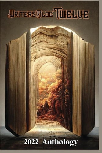 Writers Bloc Twelve: 2022 Anthology