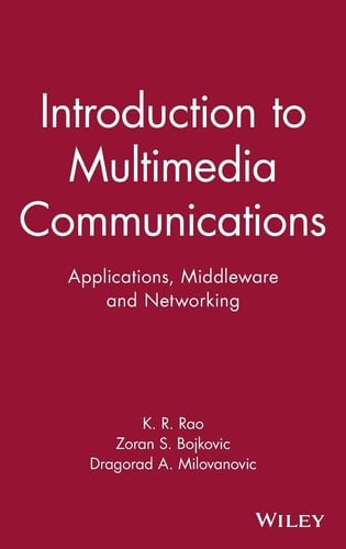 Introduction to Multimedia Communications Applications, Middleware, Networking