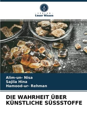 DIE WAHRHEIT ÜBER KÜNSTLICHE SÜSSSTOFFE (German Edition)