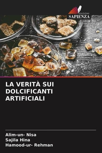 LA VERITÀ SUI DOLCIFICANTI ARTIFICIALI (Italian Edition)