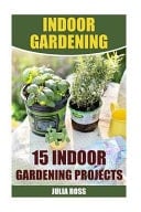 Indoor Gardening 15 Indoor Gardening Projects