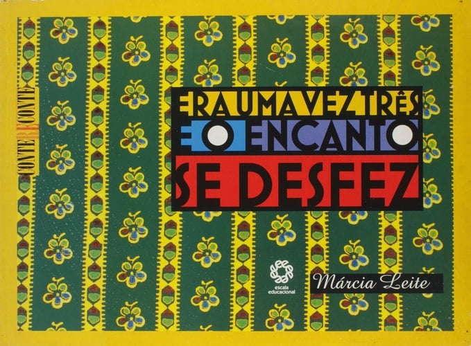 livro era uma vez trs e o encanto s marcia leite Ed. 2008