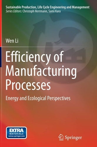 Efficiency of Manufacturing Processes Energy and Ecological Perspectives