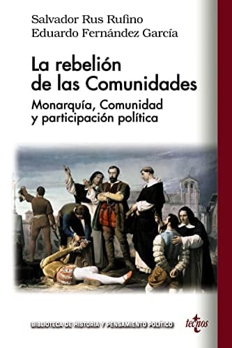 La rebelión de las Comunidades monarquía, comunidad y participación política