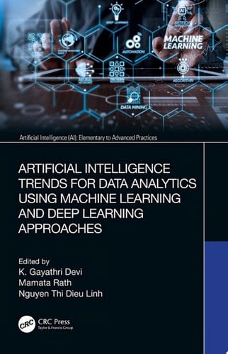 Artificial Intelligence Trends for Data Analytics Using Machine Learning and Deep Learning Approaches
