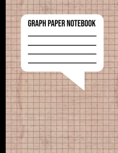 Graph Paper Notebook: Graph Paper Journal - 4x4 Graph Notebook - 8. 5 X 11 Inches - Grid Paper Notebook for Math and Science Students Graph Paper Notebook, 4x4 Graph Paper Notebook, 120 Page Journal, 4x4 Quad Ruled Notebook, 4x4 Graph Notebook