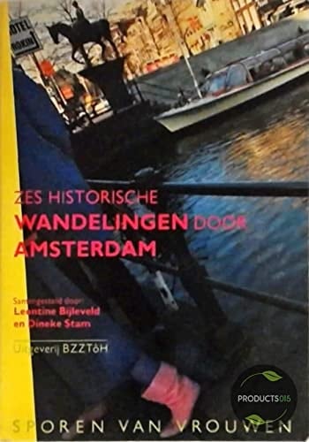 Sporen van vrouwen 6 histor. wandelingen door Amsterdam