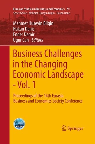 Business Challenges in the Changing Economic Landscape - Vol. 1 Proceedings of the 14th Eurasia Business and Economics Society Conference