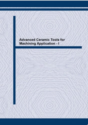 Advanced Ceramic Tools for Machining Application - I