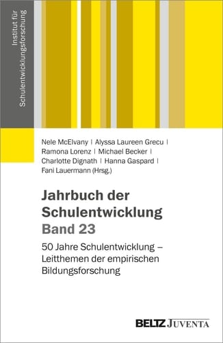 Jahrbuch der Schulentwicklung. Band 23 50 Jahre Schulentwicklung - Leitthemen der empirischen Bildungsforschung
