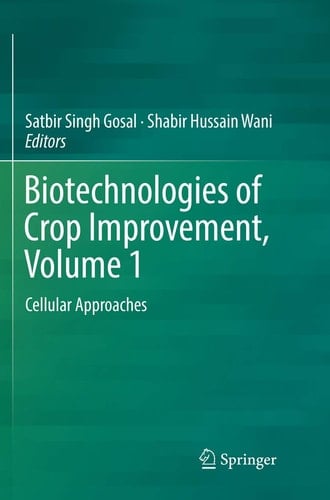 Biotechnologies of Crop Improvement, Volume 1 Cellular Approaches