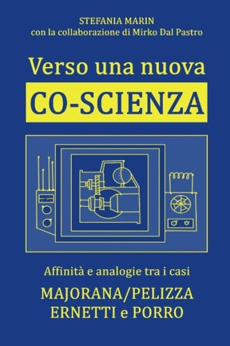Verso una nuova co-scienza. Affinità e analogie tra i casi Majorana/Pelizza Ernetti e Porro