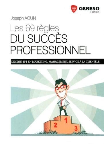 Les 69 règles du succès professionnel