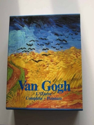 Vincent Van Gogh l'oeuvre complète - peinture. Etten, avril 1881 - Paris, février 1888. Arles, février 1888 - Auvers-sur-Oise, juillet 1890. 1. 2