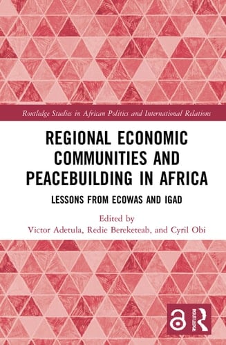Regional Economic Communities and Peacebuilding in Africa Lessons from ECOWAS and IGAD