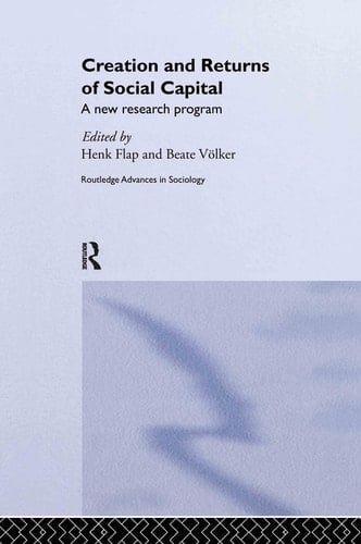 Creation and Returns of Social Capital A New Research Program