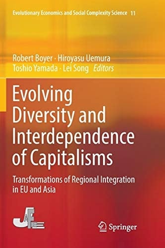 Evolving Diversity and Interdependence of Capitalisms Transformations of Regional Integration in EU and Asia