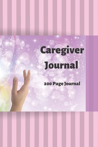 Caregiver Journal 200 Page Journal