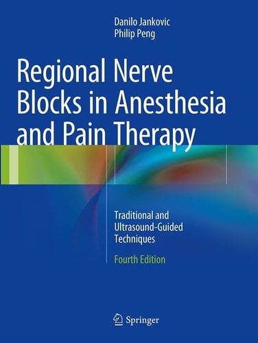 Regional Nerve Blocks in Anesthesia and Pain Therapy Traditional and Ultrasound-Guided Techniques