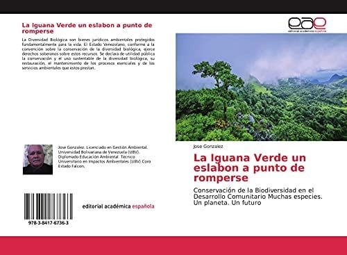 La Iguana Verde un eslabon a punto de romperse Conservación de la Biodiversidad en el Desarrollo Comunitario Muchas especies. Un planeta. Un futuro
