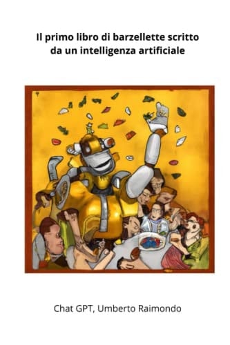 Divertimento Artificiale: Il Modo dell'AI di Scherzare: Cronache comiche di un'Intelligenza Artificiale (Scritti dall'IA) (Italian Edition)