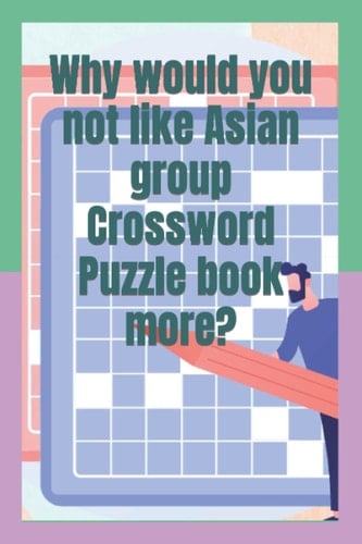 Why would you not like Asian group Crossword Puzzle book more?