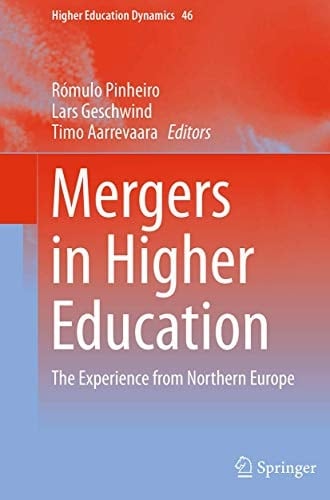 Mergers in Higher Education The Experience from Northern Europe