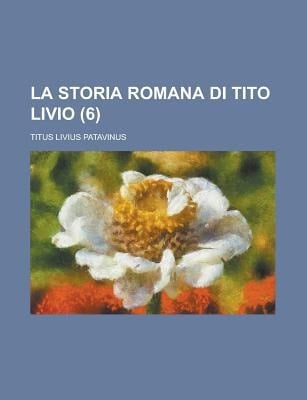 Storia Romana Di Tito Livio