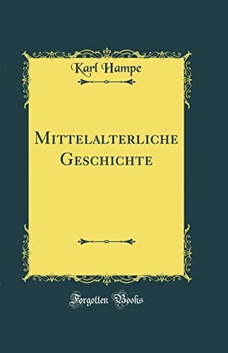 Mittelalterliche Geschichte (Classic Reprint)