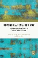 Reconciliation After War Historical Perspectives on Transitional Justice