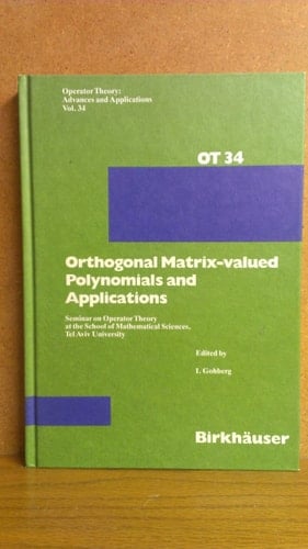 Orthogonal Matrix-Valued Polynomials and Applications (Operator Theory Advances & Applications)