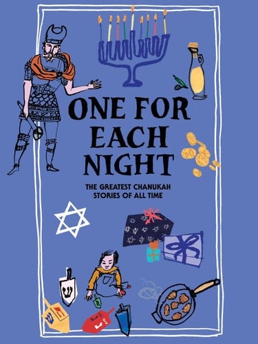 One for Each Night The Greatest Chanukah Stories of All Time