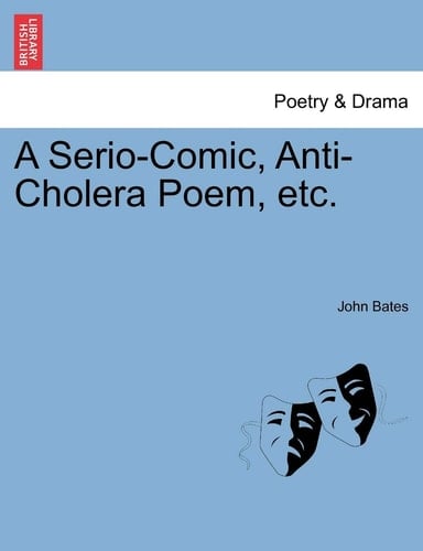 A Serio-Comic, Anti-Cholera Poem, etc.