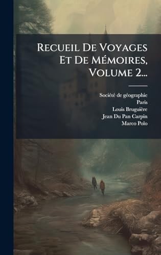 Recueil De Voyages Et De MÃ(c)moires, Volume 2...