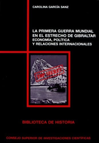 La Primera Guerra Mundial en el estrecho de Gibraltar economía, política y relaciones internacionales
